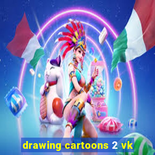 drawing cartoons 2 vk